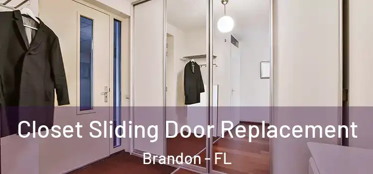 Closet Sliding Door Replacement Brandon - FL